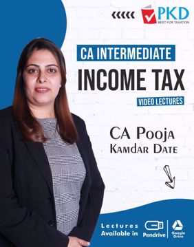 Picture of CA INTERMEDIATE GROUP I Direct Tax Full Lectures By CA Pooja Kamdar Date